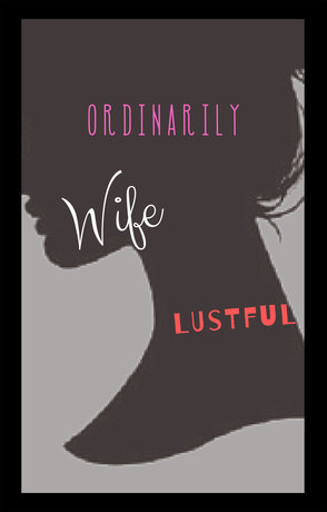 Ordinarily lustful wife
