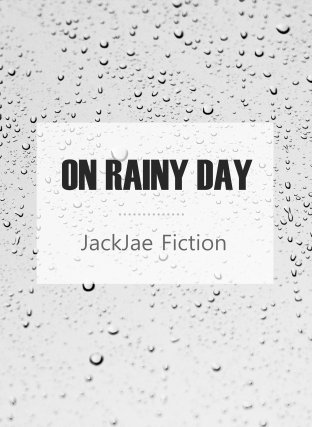 On Rainy Day (Fic JackJae/Got7)