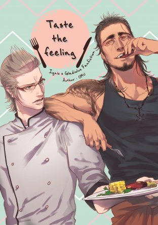 Taste the feeling [Fanfiction FFXV Ignis/Gladiolus]