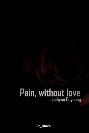 Pain, Whitout love