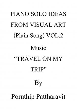 PIANO SOLO IDEAS FROM VISUAL ART (Plain Song) VOL.2 MUSIC "TRAVEL ON MY TRIP"