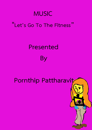 MUSIC "Let's Go To The Fitness" Presented By Pornthip Pattharavit