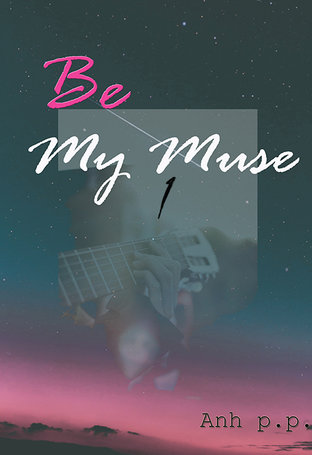 Be My Muse vol.1