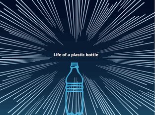 Life of the plastic bottle 