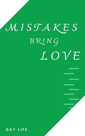 Mistakes bring love