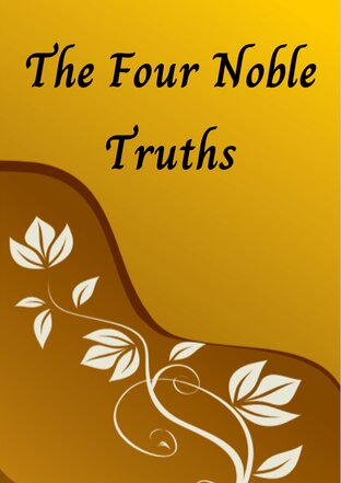 The Heart Sutra, The Perfection of Wisdom and The Four Noble Truths