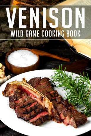 VENISON WILD GAME COOKING BOOK V.2