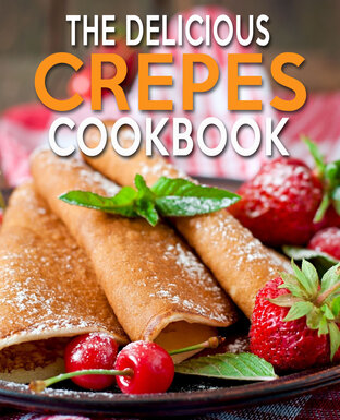 THE DELICIOUS CREPES COOKBOOK ฺBOOK 2