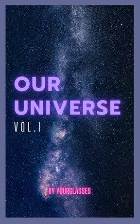 Our Universe Vol. I