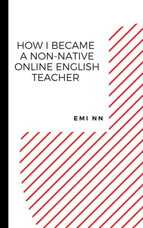 How I Became a Non-Native Online English Teacher