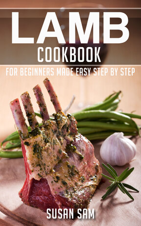 LAMB COOKBOOK FOR BEGINNERS MADE EASY STEP BY STEP BOOK 2