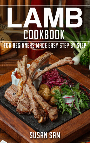 LAMB COOKBOOK FOR BEGINNERS MADE EASY STEP BY STEP BOOK 3