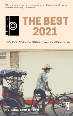 THE BEST 2021 Photos NATURE, Buddhism, people, etc.