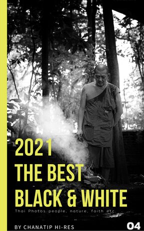 2021 THE BEST black & white Thai Photos