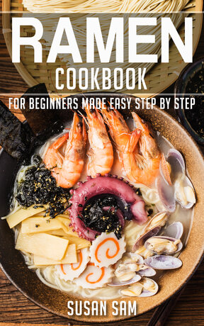 RAMEN COOKBOOK FOR BEGINNERS MADE EASY STEP BY STEP BOOK 2