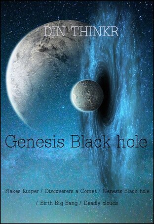 The Galaxy : Super cluster 3. Genesis Black hole เจนีซิส แบล็คโฮล กำเนิดหลุมดำ