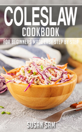 COLESLAW COOKBOOK FOR BEGINNERS MADE EASY STEP BY STEP BOOK 3