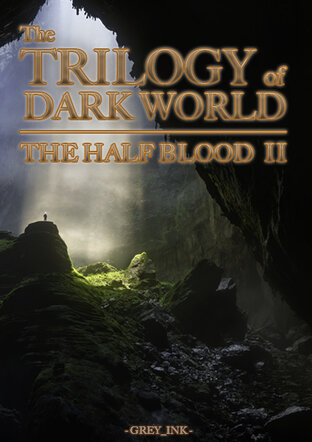 The trilogy of Dark World: The half blood 2 (อวสานไตรภาค)