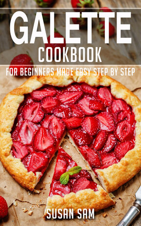 GALETTE COOKBOOK FOR BEGINNERS MADE EASY STEP BY STEP BOOK 2