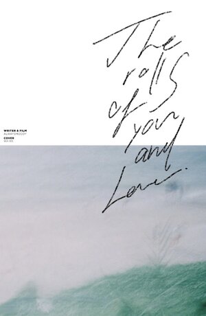 the rolls of you and love - คุณในม้วนฟิล์ม