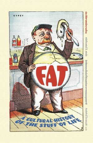 ประวัติศาสตร์ความอ้วน Fat : A CULTURAL HISTORY