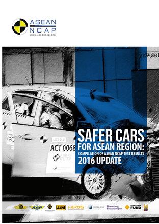 SAFER CARS FOR ASEAN REGION: Compilation of ASEAN NCAP test results 2016