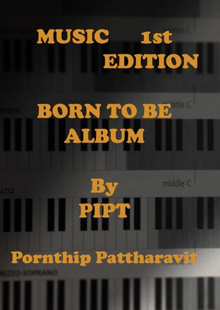 MUSIC 1st EDITION BORN TO BE ALBUM By PIPT Pornthip Pattharavit