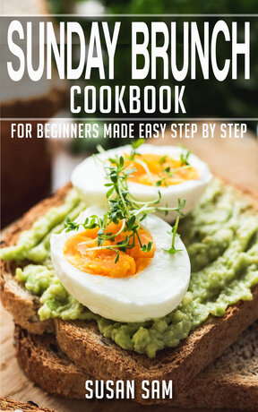 SUNDAY BRUNCH COOKBOOK FOR BEGINNERS MADE EASY STEP BY STEP BOOK 2