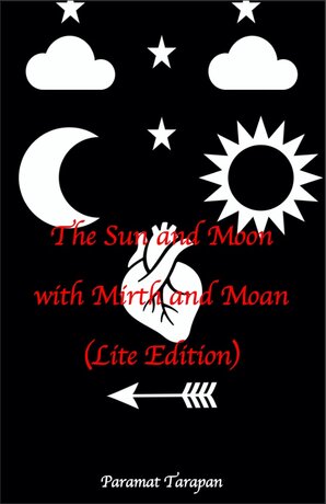 The Sun and Moon with Mirth and Moan - Lite Edition