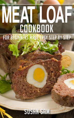 MEAT LOAF COOKBOOK FOR BEGINNERS MADE EASY STEP BY STEP BOOK 2