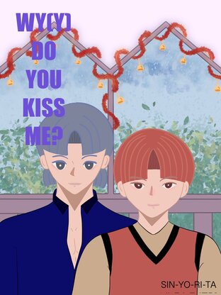 Why do you kiss me? รักต้องจูบ