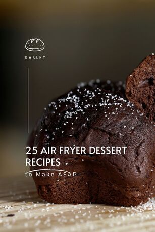 25 Air Fryer Dessert Recipes to Make ASAP