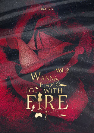 Wanna play with fire Vol.2