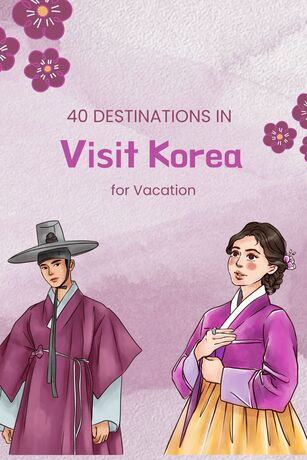 40 Destinations in Korea for Vacation