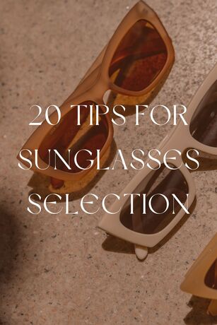 20 Tips for Sunglasses Selection