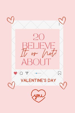 20 Believe It or Not! about Valentine's Day