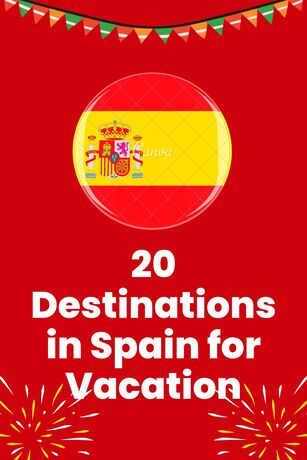 20 Destinations in Spain for Vacation