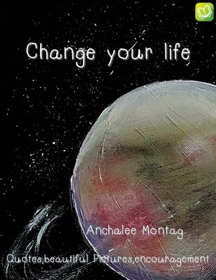 Change your life