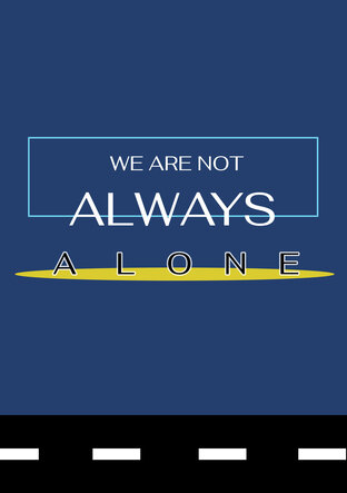 We are not always alone