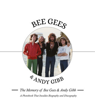 รวมประวัติวงบีจีย์ (Bee Gees) และ แอนดี้ กิบบ์ (Andy Gibbs)