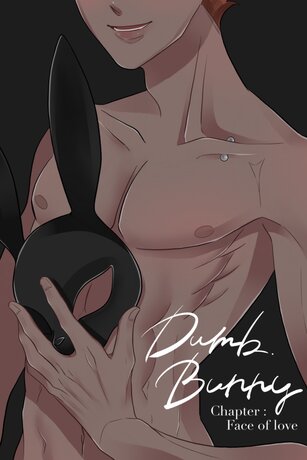 Dumb Bunny - chapter : face of love