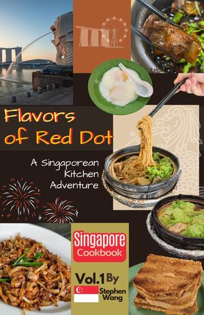 Flavors  of Red Dot: A Singaporean Kitchen Adventure Vol.1 (ENGLISH Version)