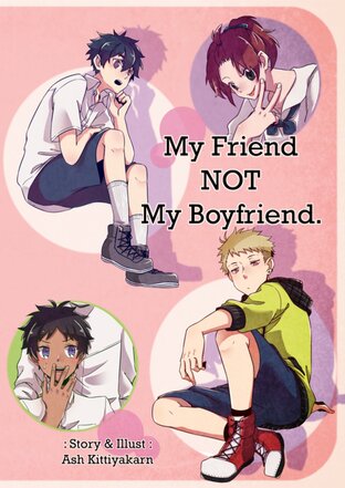 My Friend NOT My Boyfriend. Vol.1