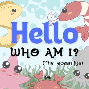 Hello Who am I?  (The ocean life)