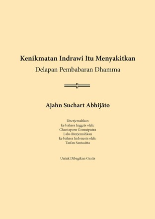 Kenikmatan Indrawi Itu Menyakitkan Delapan Pembabaran Dhamma