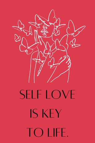 Self love is key to life.