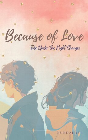 เพราะรัก Because of Love: Tale under the night changes