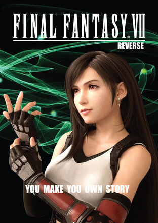 Final Fantasy VII Reverse Vol.1 you make you own story