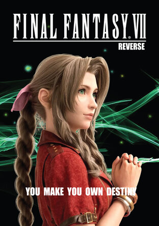 Final Fantasy VII Reverse Vol.2 you make you own destiny