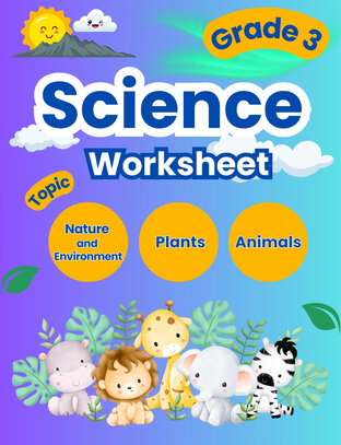 Discover the Wonders of Science with Our Grade 3 Science Workbook! - worksheets and answer sheets - Nature and Environment, Plants, Animals